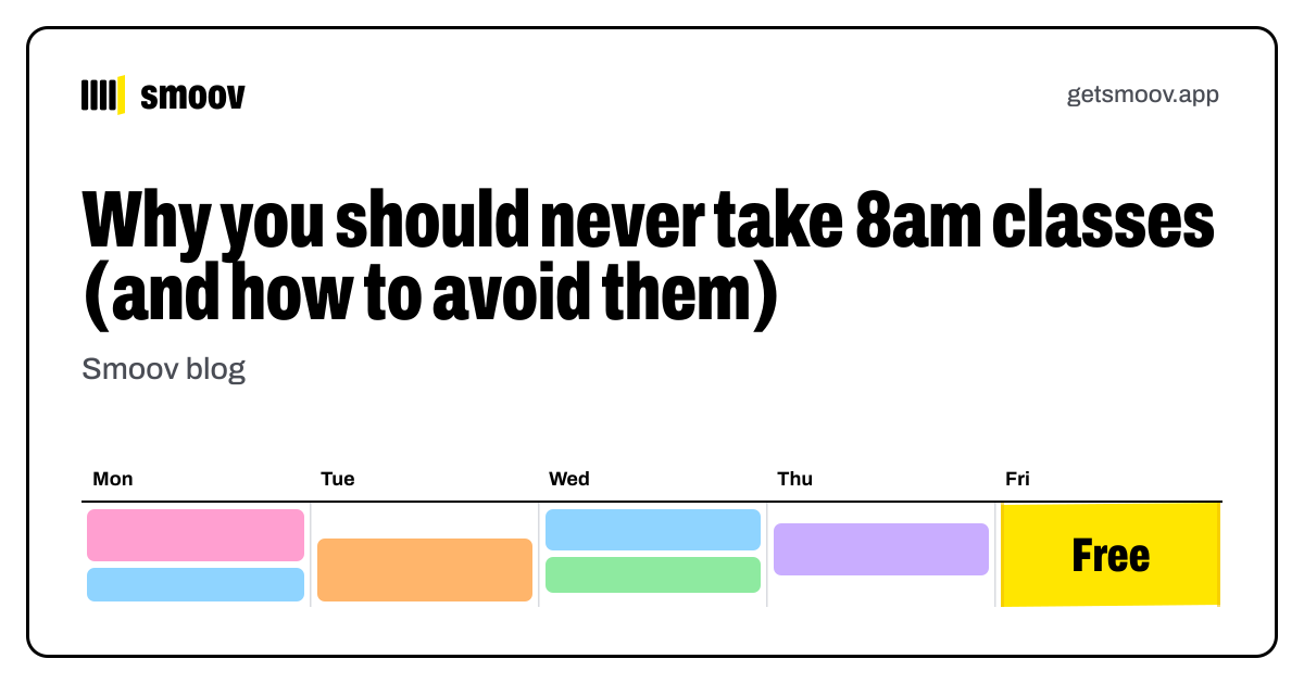 Why you should never take 8am classes (and how to avoid them) - Smoov